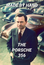 Made by Hand: The Porsche 356 Made by Hand: The Porsche 356