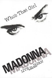 Madonna: Who's That Girl - Live in Japan Madonna: Who's That Girl - Live in Japan