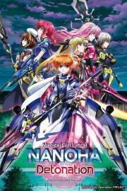 Magical Girl Lyrical Nanoha: Detonation Magical Girl Lyrical Nanoha: Detonation