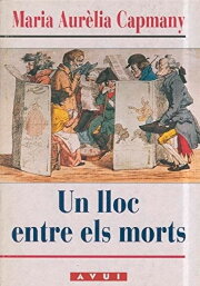 Maria Aurèlia Capmany parla d'Un lloc entre els morts'