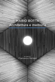 Mario Botta. Architecture and Memory