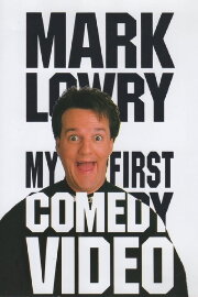 Mark Lowry: My First Comedy Video Mark Lowry: My First Comedy Video