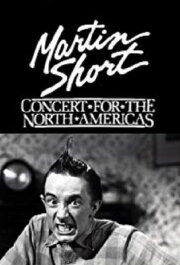 Martin Short: Concert for the North Americas Martin Short: Concert for the North Americas