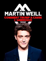 Martin Weill - Comment Trump a cassé l'Amérique