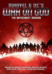 Marvel & DC's War on God: The Antichrist Agenda