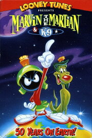 Marvin the Martian & K9: 50 Years on Earth Marvin the Martian & K9: 50 Years on Earth