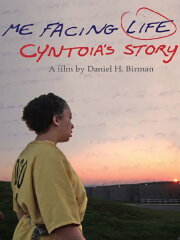 Me Facing Life: Cyntoia's Story Me Facing Life: Cyntoia's Story