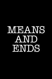 Means and Ends