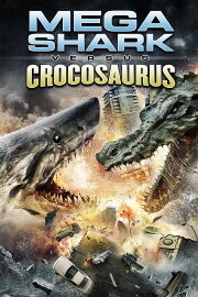 Mega Shark vs. Crocosaurus Mega Shark vs. Crocosaurus