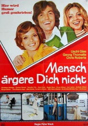 Mensch, ärgere dich nicht Mensch, ärgere dich nicht