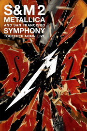 Metallica and San Francisco Symphony: S&M2 Metallica and San Francisco Symphony: S&M2