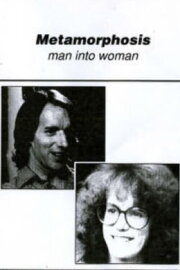 Metamorphosis: Man into Woman Metamorphosis: Man into Woman