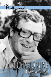 Michael Caine: Breaking the Mold Michael Caine: Breaking the Mold