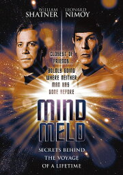 Mind Meld: Secrets Behind the Voyage of a Lifetime Mind Meld: Secrets Behind the Voyage of a Lifetime