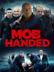 Mob Handed Mob Handed
