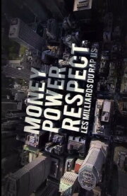 Money, Power, Respect: Hip Hop Billion Dollar Industry Money, Power, Respect: Hip Hop Billion Dollar Industry