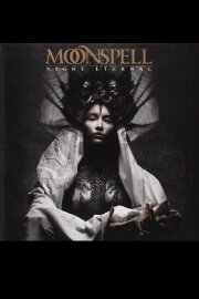 Moonspell: Night Eternal Moonspell: Night Eternal