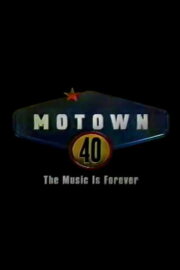 Motown 40: The Music Is Forever Motown 40: The Music Is Forever