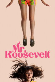 Mr. Roosevelt Mr. Roosevelt