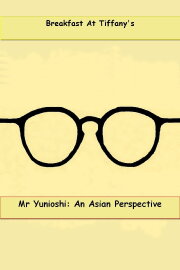 Mr. Yunioshi:  An Asian Perspective