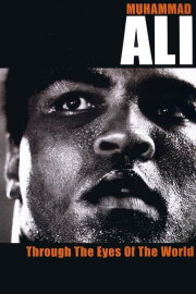 Muhammad Ali - Through The Eyes Of The World Muhammad Ali - Through The Eyes Of The World