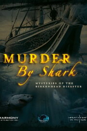 Murder by Shark: Mysteries of the Birkenhead Disaster Murder by Shark: Mysteries of the Birkenhead Disaster