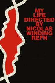 My Life Directed by Nicolas Winding Refn My Life Directed by Nicolas Winding Refn