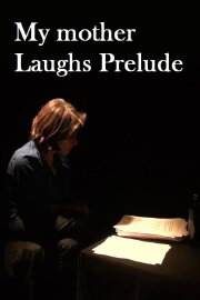 My Mother Laughs Prelude
