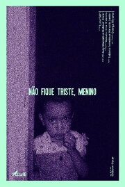 Não Fique Triste, Menino Não Fique Triste, Menino