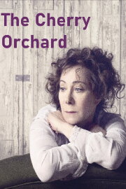 National Theatre Live: The Cherry Orchard National Theatre Live: The Cherry Orchard