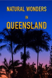 Natural Wonders in Queensland