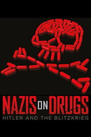 Nazis on Drugs: Hitler and the Blitzkrieg