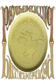 Neil Young with Crazy Horse: Psychedelic Pill