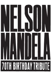 Nelson Mandela 70th Birthday Tribute Nelson Mandela 70th Birthday Tribute