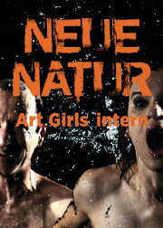 Neue Natur: Art Girls Intern Neue Natur: Art Girls Intern