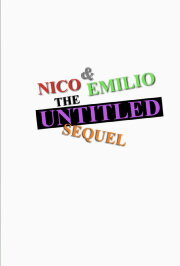 Nico & Emilio: The Untitled Sequel Nico & Emilio: The Untitled Sequel