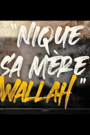 Nique sa mère wallah