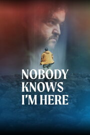 Nobody Knows I'm Here Nobody Knows I'm Here
