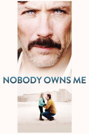 Nobody Owns Me Nobody Owns Me