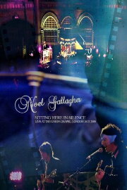 Noel Gallagher: Sitting Here in Silence Noel Gallagher: Sitting Here in Silence