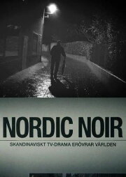 Nordic Noir - The Rise of Scandi Drama Nordic Noir - The Rise of Scandi Drama