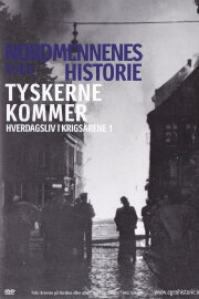 Nordmennenes Egen Historie - Tyskerne Kommer Nordmennenes Egen Historie - Tyskerne Kommer
