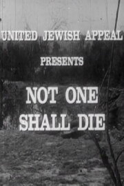 Not One Shall Die Not One Shall Die