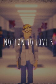 Notion to Love - Part 3