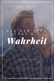 Nur der Berg kennt die Wahrheit Nur der Berg kennt die Wahrheit