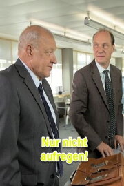 Nur nicht aufregen!