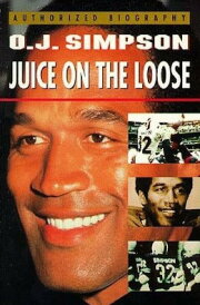 O.J. Simpson: Juice on the Loose O.J. Simpson: Juice on the Loose