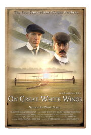 On Great White Wings: The Wright Brothers and the Race for Flight On Great White Wings: The Wright Brothers and the Race for Flight