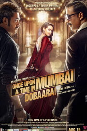 Once Upon a Time in Mumbai Dobaara! Once Upon a Time in Mumbai Dobaara!