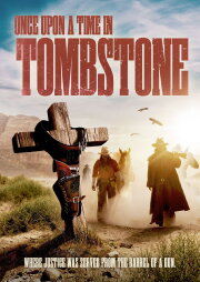 Once Upon a Time in Tombstone Once Upon a Time in Tombstone